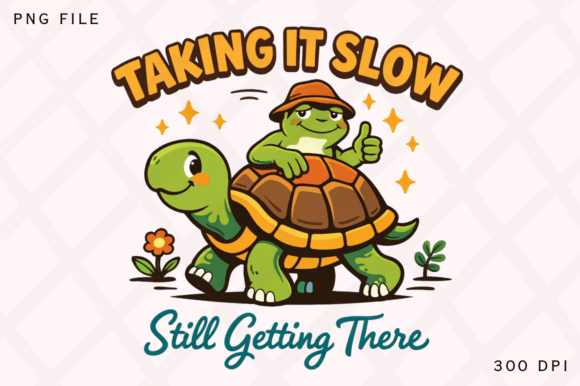 Download Taking It Slow Turtle Quote PNG Design - Design Collection