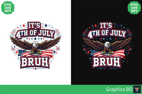 Download It's 4th of July Bruh PNG Design - Design Collection