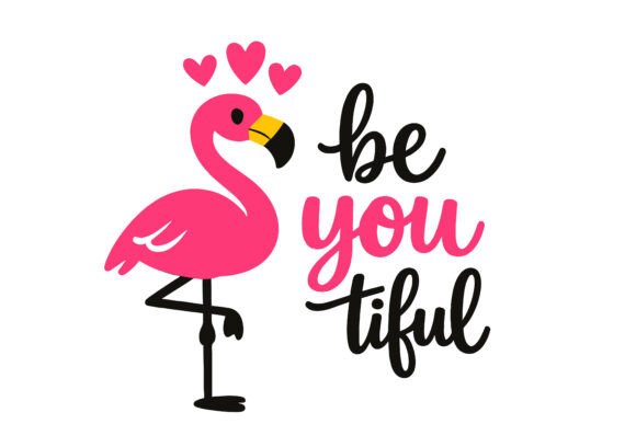 Download Flamingo Be You Tiful Quote Design - Design Collection